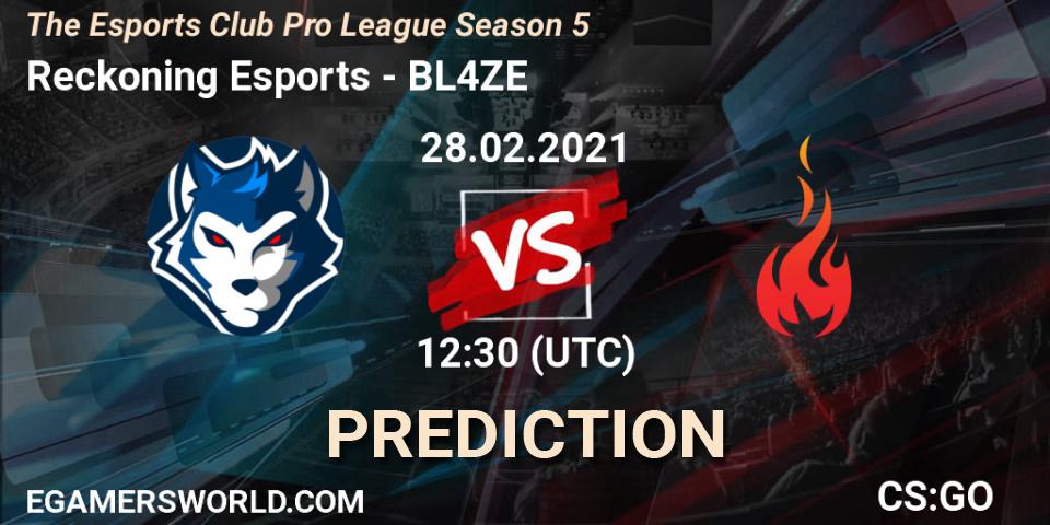Reckoning Esports - BL4ZE: ennuste. 28.02.2021 at 13:30, Counter-Strike (CS2), The Esports Club Pro League Season 5
