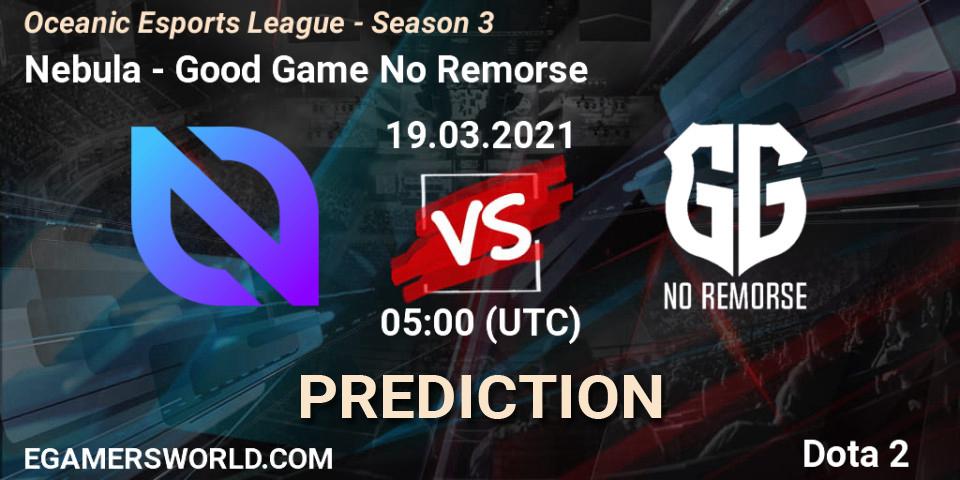 Nebula - Good Game No Remorse: ennuste. 20.03.2021 at 05:09, Dota 2, Oceanic Esports League - Season 3