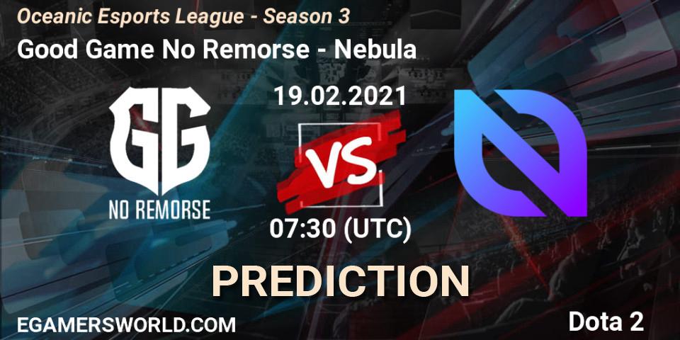 Good Game No Remorse - Nebula: ennuste. 19.02.2021 at 07:31, Dota 2, Oceanic Esports League - Season 3
