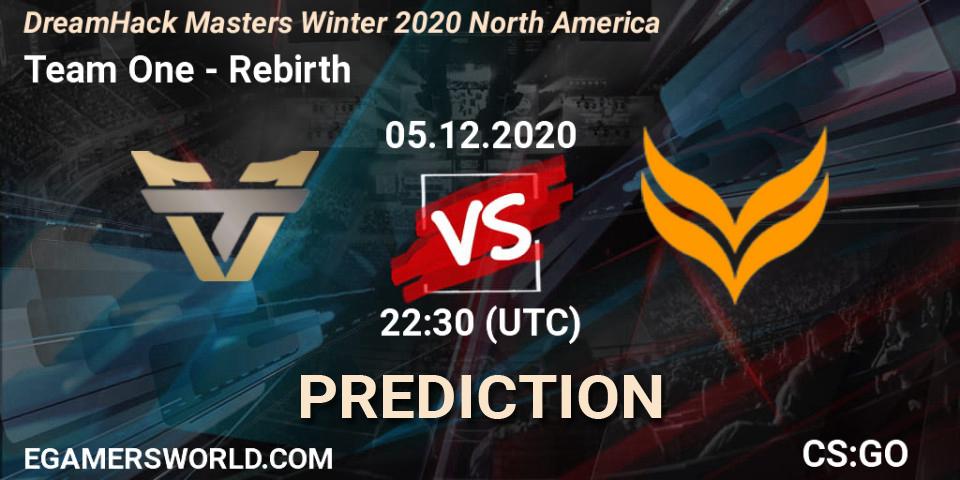 Team One - Rebirth: ennuste. 05.12.2020 at 22:35, Counter-Strike (CS2), DreamHack Masters Winter 2020 North America
