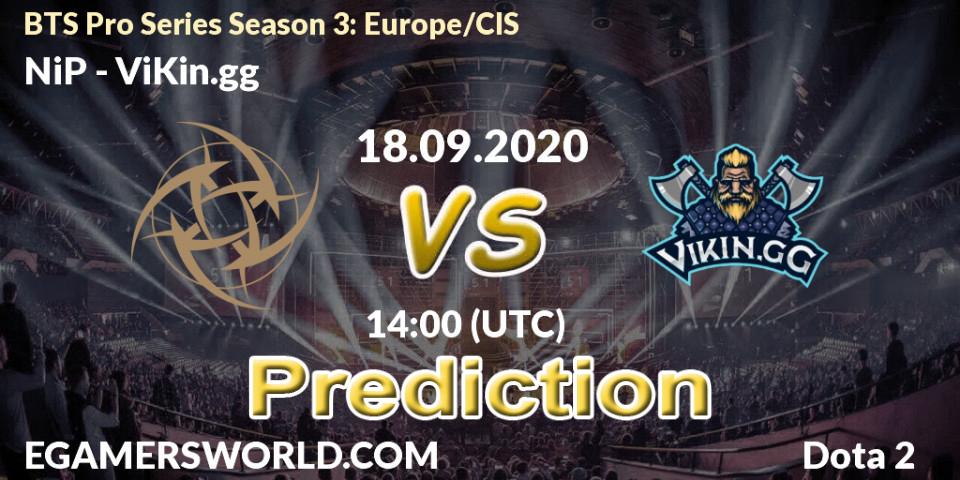 NiP - ViKin.gg: ennuste. 18.09.2020 at 13:50, Dota 2, BTS Pro Series Season 3: Europe/CIS