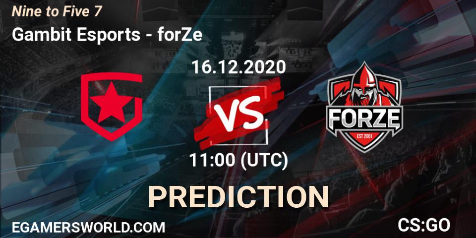 Gambit Esports - forZe: ennuste. 16.12.2020 at 11:00, Counter-Strike (CS2), Nine to Five 7