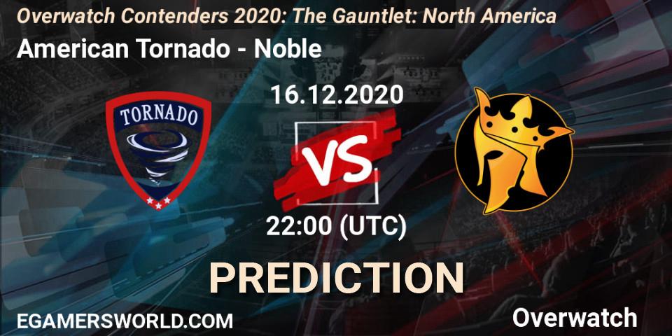 American Tornado - Noble: ennuste. 16.12.2020 at 22:00, Overwatch, Overwatch Contenders 2020: The Gauntlet: North America