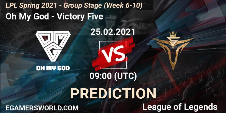 Oh My God - Victory Five: ennuste. 25.02.2021 at 09:00, LoL, LPL Spring 2021 - Group Stage (Week 6-10)