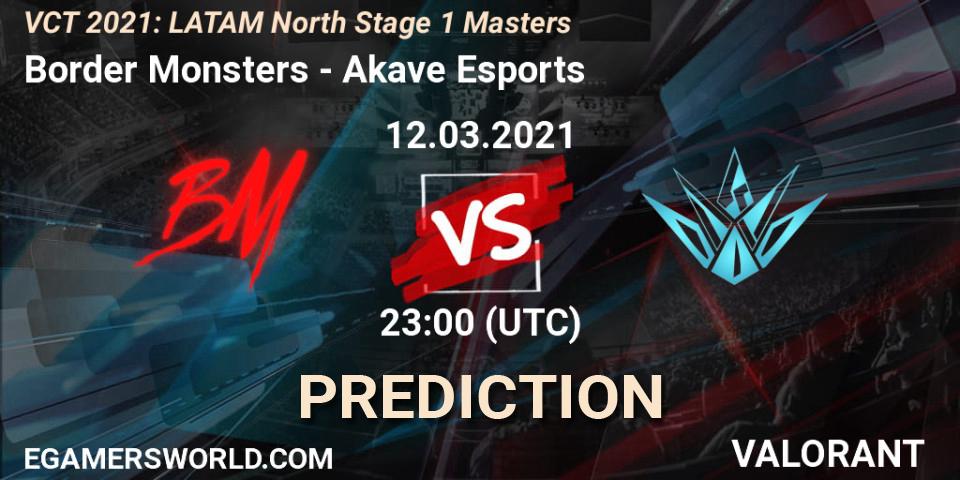 Border Monsters - Akave Esports: ennuste. 12.03.2021 at 23:00, VALORANT, VCT 2021: LATAM North Stage 1 Masters
