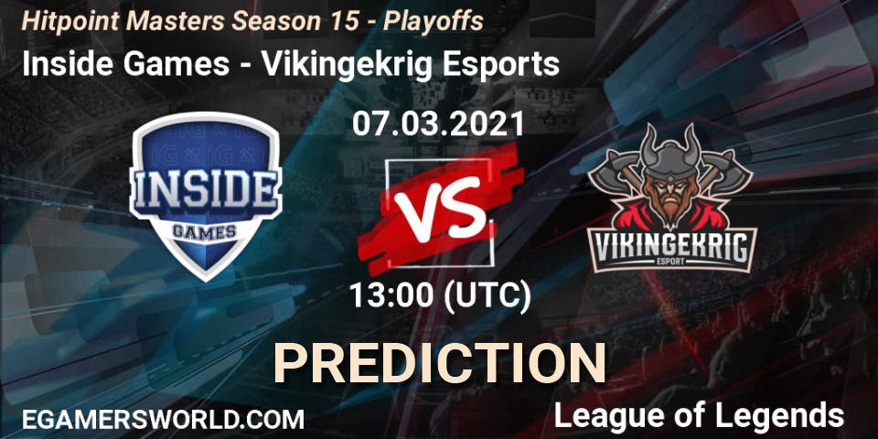 Inside Games - Vikingekrig Esports: ennuste. 07.03.2021 at 13:00, LoL, Hitpoint Masters Season 15 - Playoffs