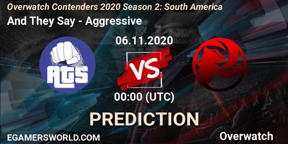 And They Say - Aggressive: ennuste. 06.11.2020 at 01:00, Overwatch, Overwatch Contenders 2020 Season 2: South America