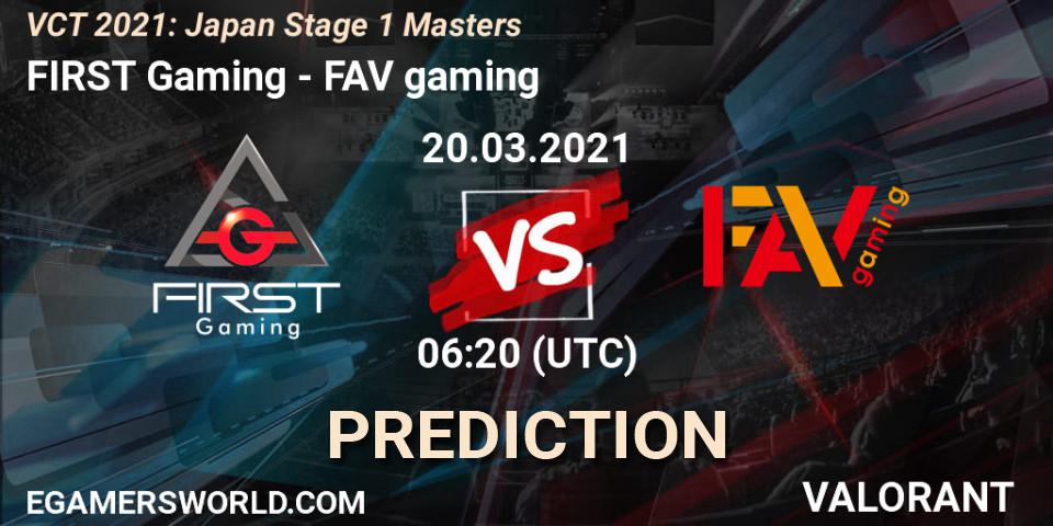 FIRST Gaming - FAV gaming: ennuste. 20.03.2021 at 06:20, VALORANT, VCT 2021: Japan Stage 1 Masters