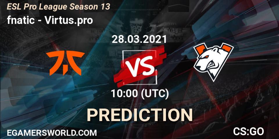 fnatic - Virtus.pro: ennuste. 28.03.21, CS2 (CS:GO), ESL Pro League Season 13