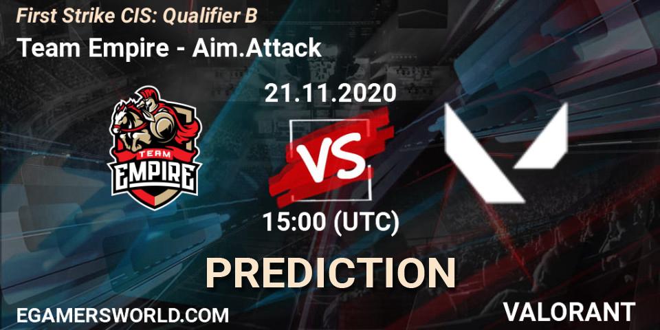 Team Empire - Aim.Attack: ennuste. 21.11.20, VALORANT, First Strike CIS: Qualifier B