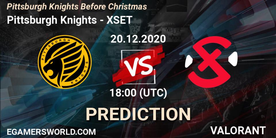 Pittsburgh Knights - XSET: ennuste. 20.12.2020 at 18:00, VALORANT, Pittsburgh Knights Before Christmas