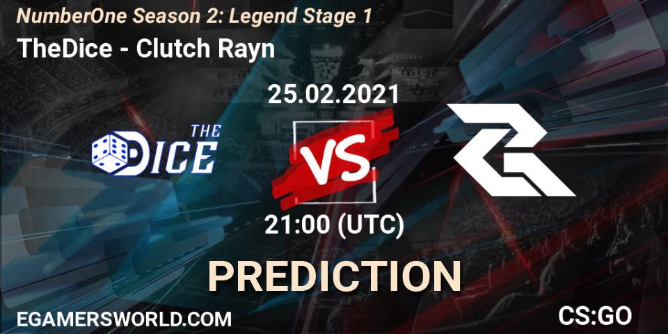 TheDice - Clutch Rayn: ennuste. 25.02.2021 at 21:00, Counter-Strike (CS2), NumberOne Season 2: Legend Stage 1