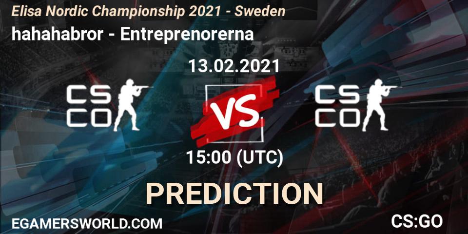 hahahabror - Entreprenorerna: ennuste. 13.02.2021 at 15:00, Counter-Strike (CS2), Elisa Nordic Championship 2021 - Sweden