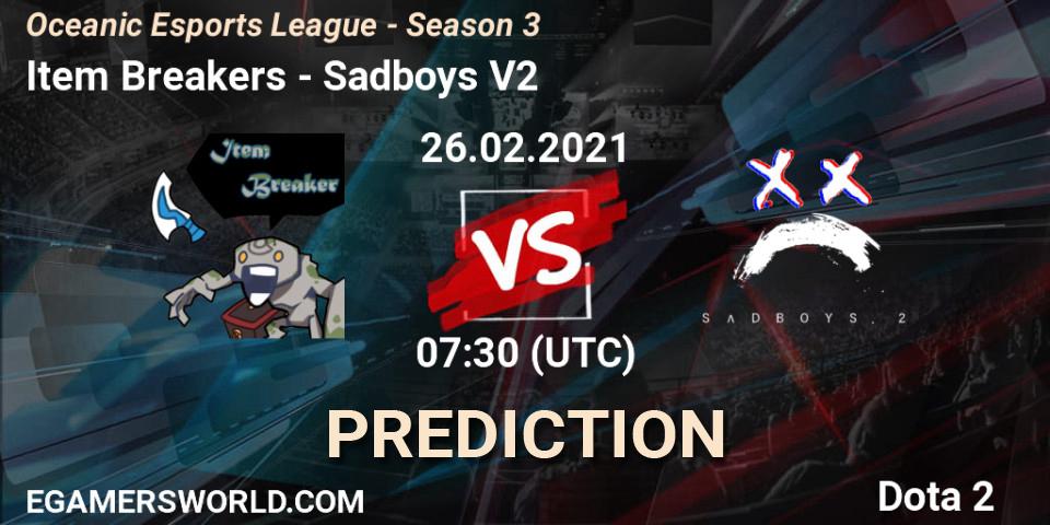 Item Breakers - Sadboys V2: ennuste. 26.02.2021 at 07:30, Dota 2, Oceanic Esports League - Season 3