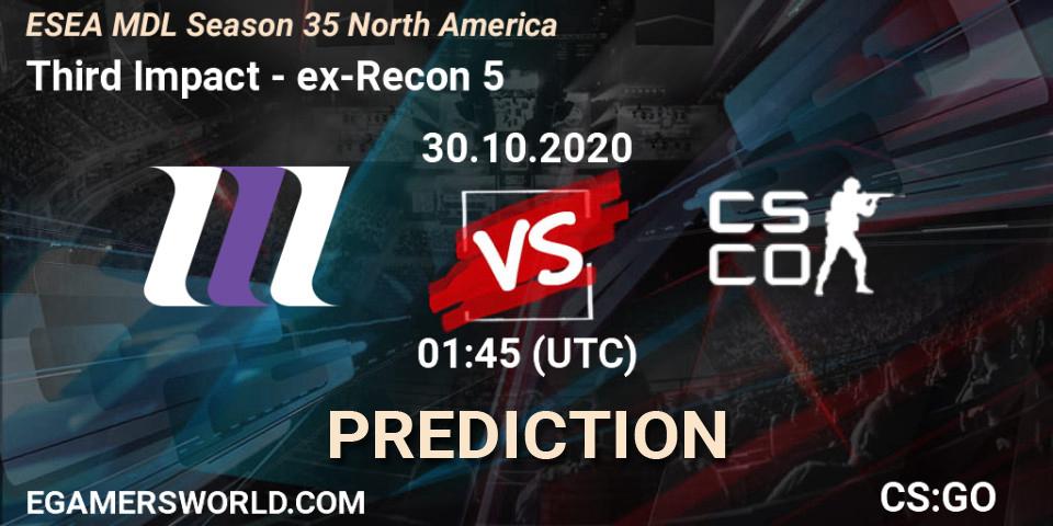 Third Impact - ex-Recon 5: ennuste. 30.10.2020 at 01:45, Counter-Strike (CS2), ESEA MDL Season 35 North America