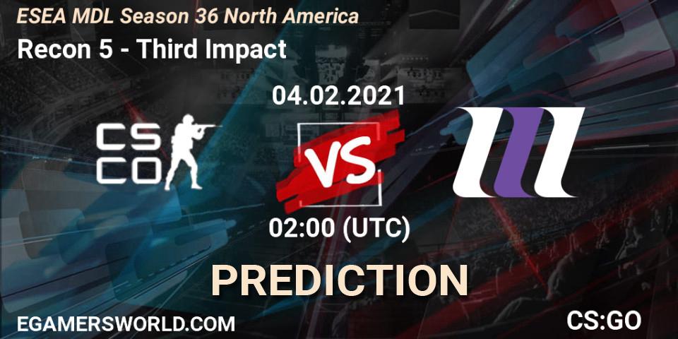 Recon 5 - Third Impact: ennuste. 04.02.2021 at 02:00, Counter-Strike (CS2), MDL ESEA Season 36: North America - Premier Division