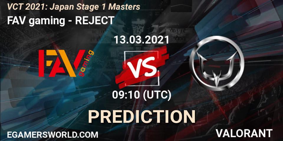 FAV gaming - REJECT: ennuste. 13.03.2021 at 09:10, VALORANT, VCT 2021: Japan Stage 1 Masters