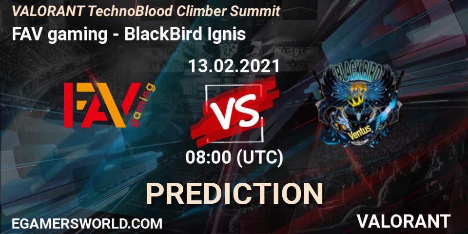 FAV gaming - BlackBird Ignis: ennuste. 13.02.2021 at 08:00, VALORANT, VALORANT TechnoBlood Climber Summit
