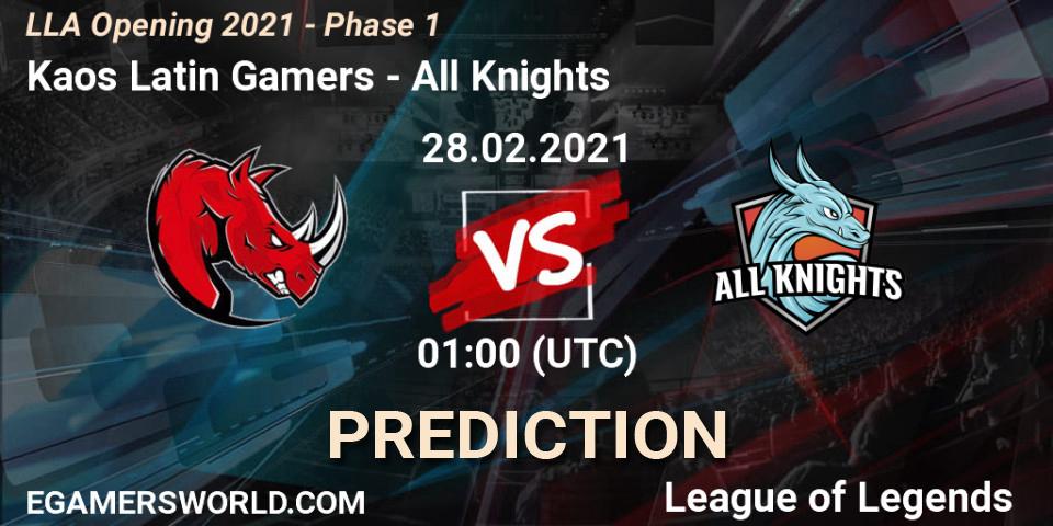 Kaos Latin Gamers - All Knights: ennuste. 28.02.2021 at 01:00, LoL, LLA Opening 2021 - Phase 1