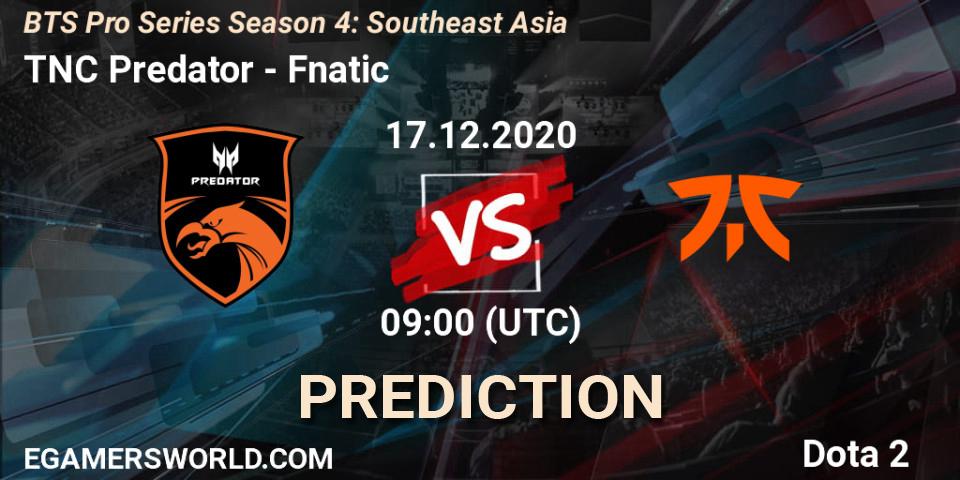 TNC Predator - Fnatic: ennuste. 17.12.2020 at 09:01, Dota 2, BTS Pro Series Season 4: Southeast Asia