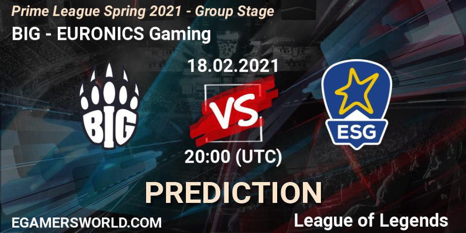 BIG - EURONICS Gaming: ennuste. 18.02.2021 at 21:00, LoL, Prime League Spring 2021 - Group Stage