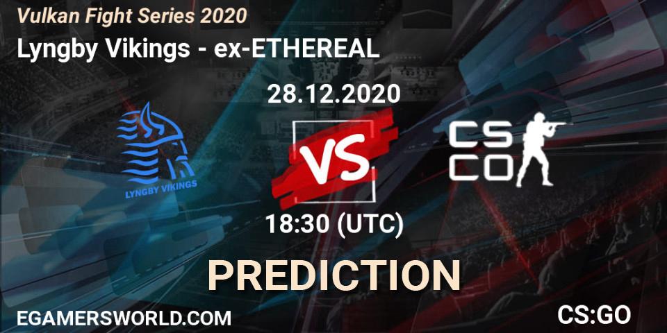 Lyngby Vikings - ex-ETHEREAL: ennuste. 28.12.2020 at 18:30, Counter-Strike (CS2), Vulkan Fight Series 2020