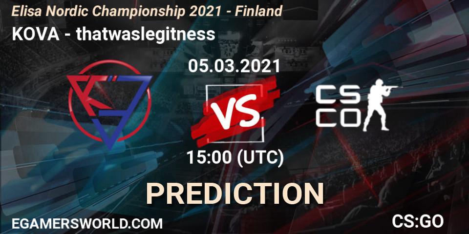 KOVA - thatwaslegitness: ennuste. 05.03.2021 at 15:05, Counter-Strike (CS2), Elisa Nordic Championship 2021 - Finland