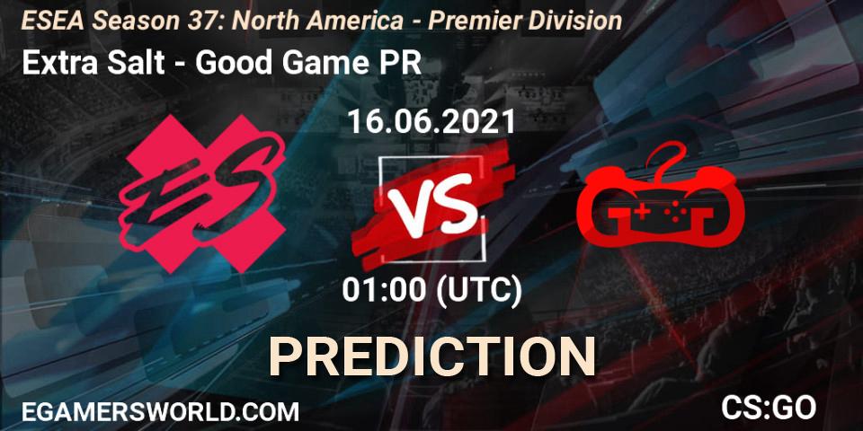 Extra Salt - Good Game PR: ennuste. 16.06.2021 at 01:00, Counter-Strike (CS2), ESEA Season 37: North America - Premier Division