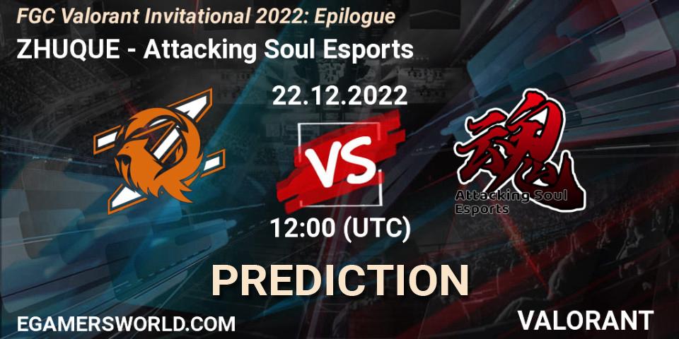 ZHUQUE - Attacking Soul Esports: ennuste. 22.12.2022 at 12:00, VALORANT, FGC Valorant Invitational 2022: Epilogue