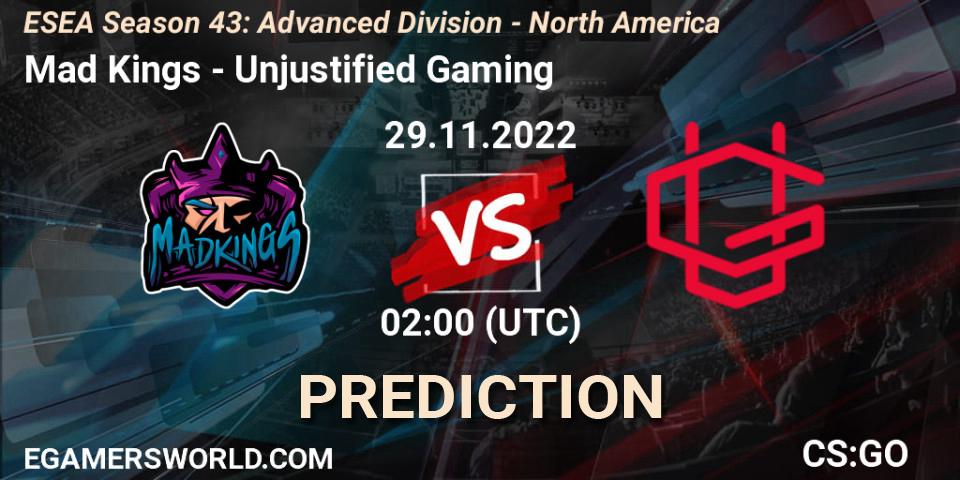 Mad Kings - Unjustified Gaming: ennuste. 29.11.22, CS2 (CS:GO), ESEA Season 43: Advanced Division - North America