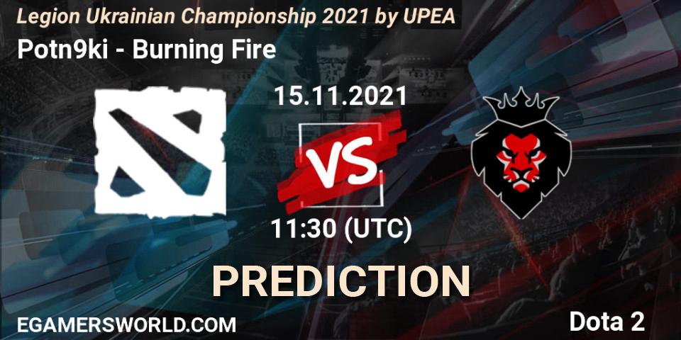 Potn9ki - Burning Fire: ennuste. 15.11.2021 at 12:28, Dota 2, Legion Ukrainian Championship 2021 by UPEA
