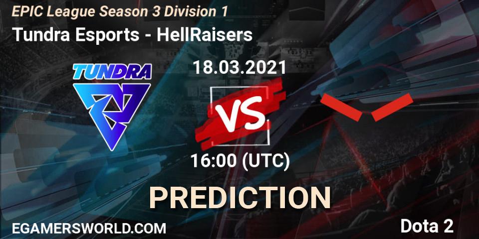 Tundra Esports - HellRaisers: ennuste. 18.03.2021 at 16:01, Dota 2, EPIC League Season 3 Division 1