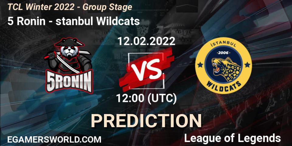 5 Ronin - İstanbul Wildcats: ennuste. 12.02.2022 at 12:00, LoL, TCL Winter 2022 - Group Stage