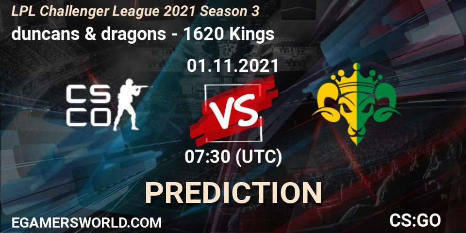 duncans & dragons - 1620 Kings: ennuste. 01.11.2021 at 07:30, Counter-Strike (CS2), LPL Challenger League 2021 Season 3
