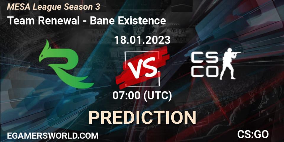 Team Renewal - Bane Existence: ennuste. 18.01.2023 at 11:00, Counter-Strike (CS2), MESA League Season 3