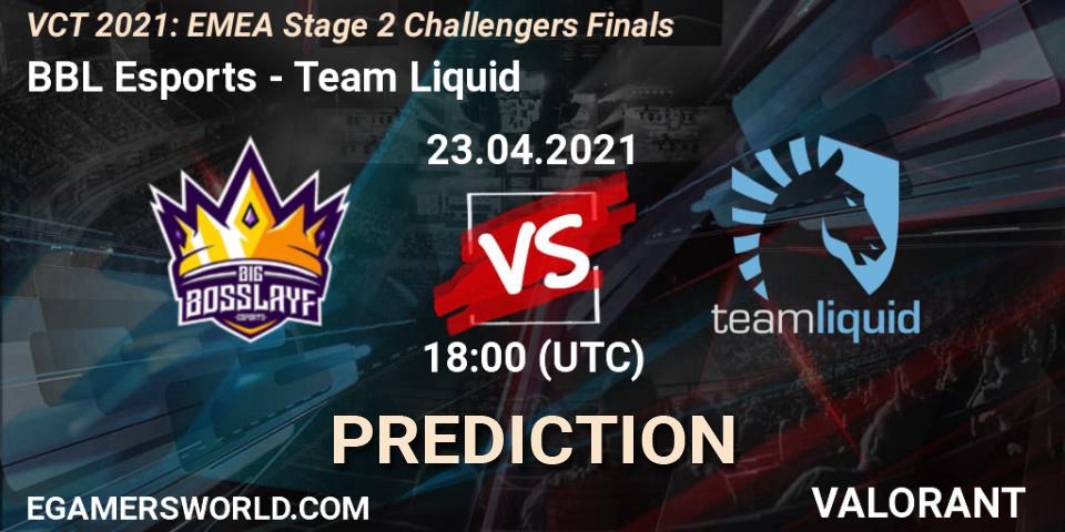 BBL Esports - Team Liquid: ennuste. 23.04.2021 at 18:00, VALORANT, VCT 2021: EMEA Stage 2 Challengers Finals