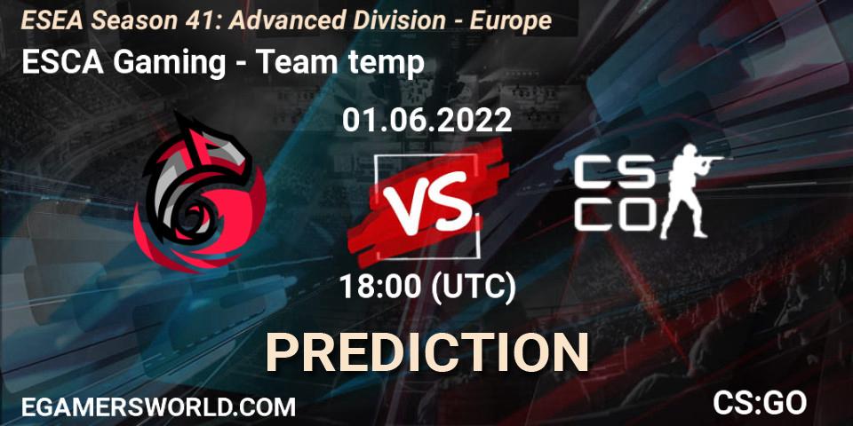 ESCA Gaming - Team temp: ennuste. 01.06.2022 at 18:00, Counter-Strike (CS2), ESEA Season 41: Advanced Division - Europe