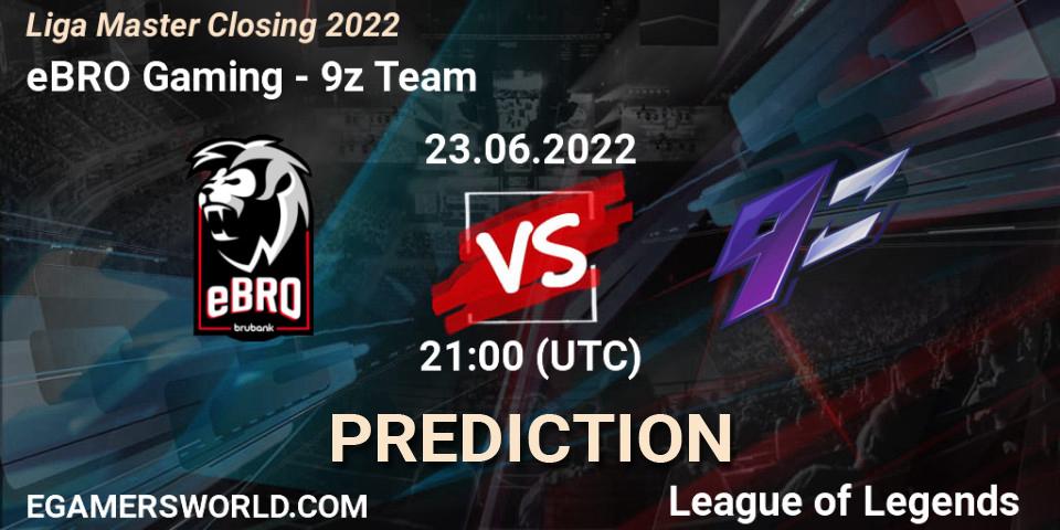 eBRO Gaming - 9z Team: ennuste. 23.06.2022 at 21:00, LoL, Liga Master Closing 2022
