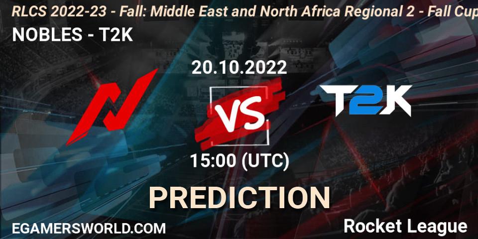 NOBLES - T2K: ennuste. 20.10.22, Rocket League, RLCS 2022-23 - Fall: Middle East and North Africa Regional 2 - Fall Cup