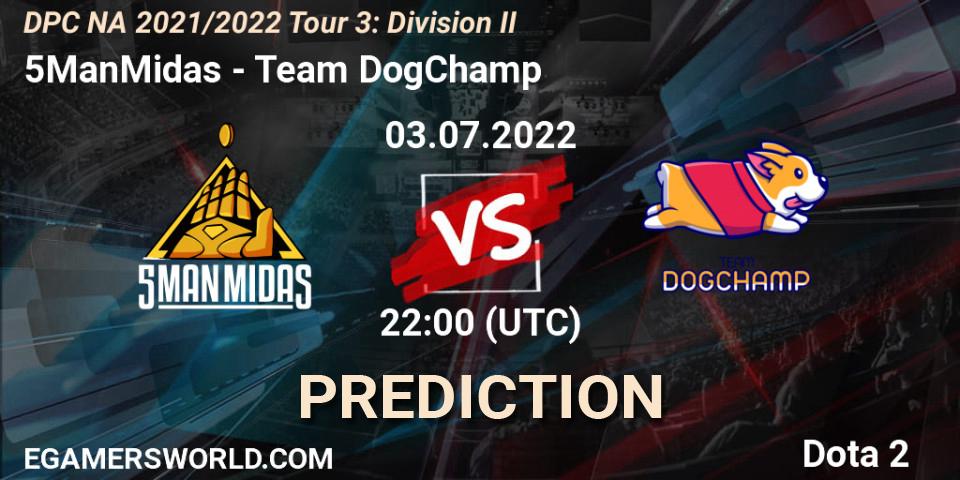 5ManMidas - Team DogChamp: ennuste. 03.07.2022 at 21:59, Dota 2, DPC NA 2021/2022 Tour 3: Division II