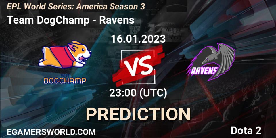 Team DogChamp - Ravens: ennuste. 16.01.23, Dota 2, EPL World Series: America Season 3