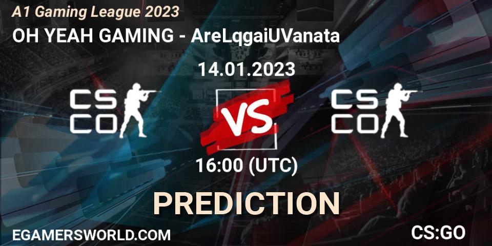 OH YEAH GAMING - AreLqgaiUVanata: ennuste. 14.01.23, CS2 (CS:GO), A1 Gaming League 2023