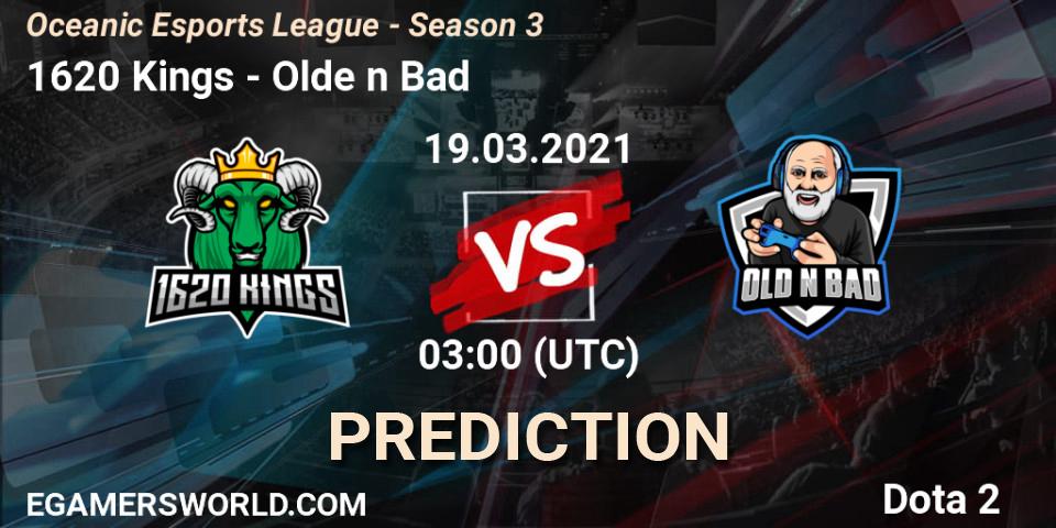 1620 Kings - Olde n Bad: ennuste. 20.03.2021 at 03:00, Dota 2, Oceanic Esports League - Season 3