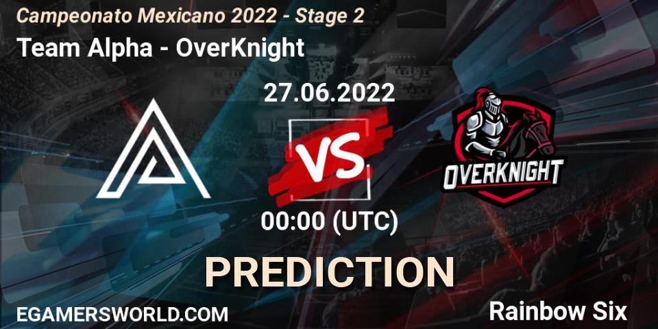 Team Alpha - OverKnight: ennuste. 26.06.2022 at 23:00, Rainbow Six, Campeonato Mexicano 2022 - Stage 2