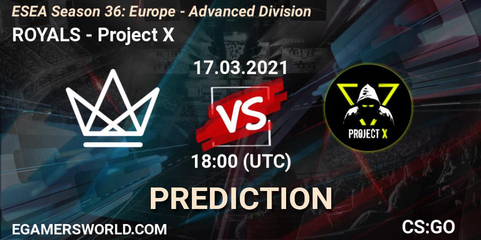 ROYALS - Project X: ennuste. 19.03.2021 at 14:00, Counter-Strike (CS2), ESEA Season 36: Europe - Advanced Division