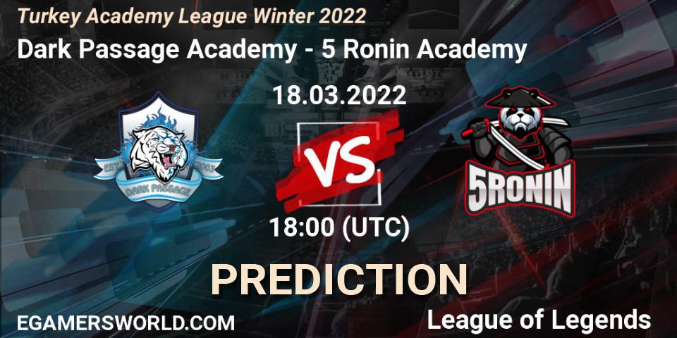 Dark Passage Academy - 5 Ronin Academy: ennuste. 18.03.2022 at 18:00, LoL, Turkey Academy League Winter 2022