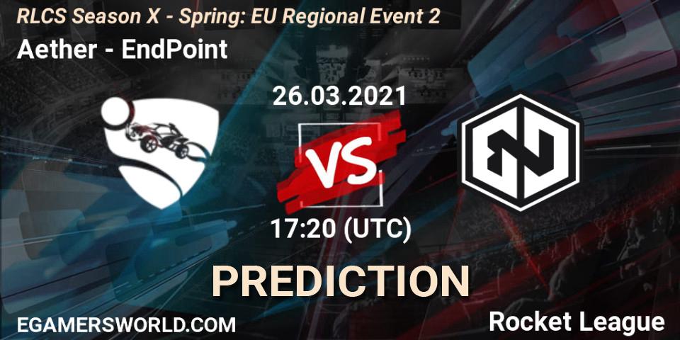 Aether - EndPoint: ennuste. 26.03.2021 at 17:00, Rocket League, RLCS Season X - Spring: EU Regional Event 2
