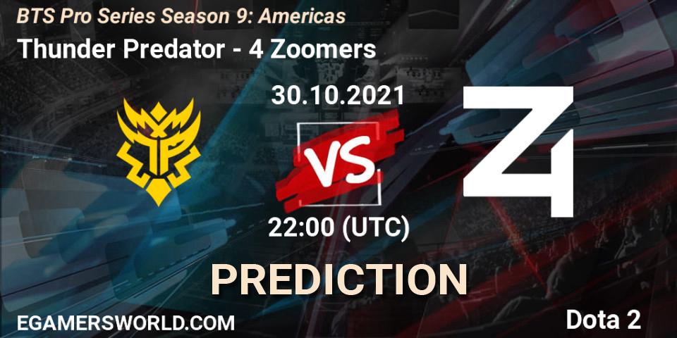Thunder Predator - 4 Zoomers: ennuste. 31.10.2021 at 00:15, Dota 2, BTS Pro Series Season 9: Americas
