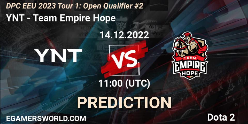 YNT - Team Empire Hope: ennuste. 14.12.2022 at 11:08, Dota 2, DPC EEU 2023 Tour 1: Open Qualifier #2
