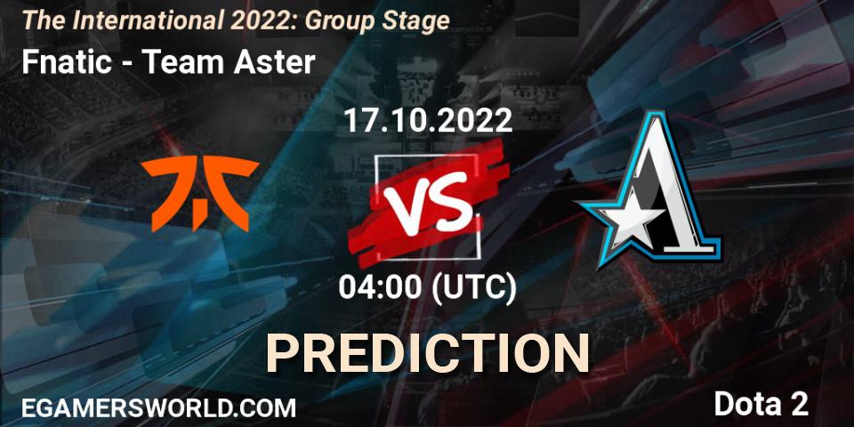 Fnatic - Team Aster: ennuste. 17.10.2022 at 04:28, Dota 2, The International 2022: Group Stage